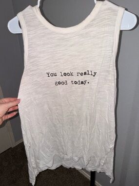 You Look Really Good Today Tank Top - White
